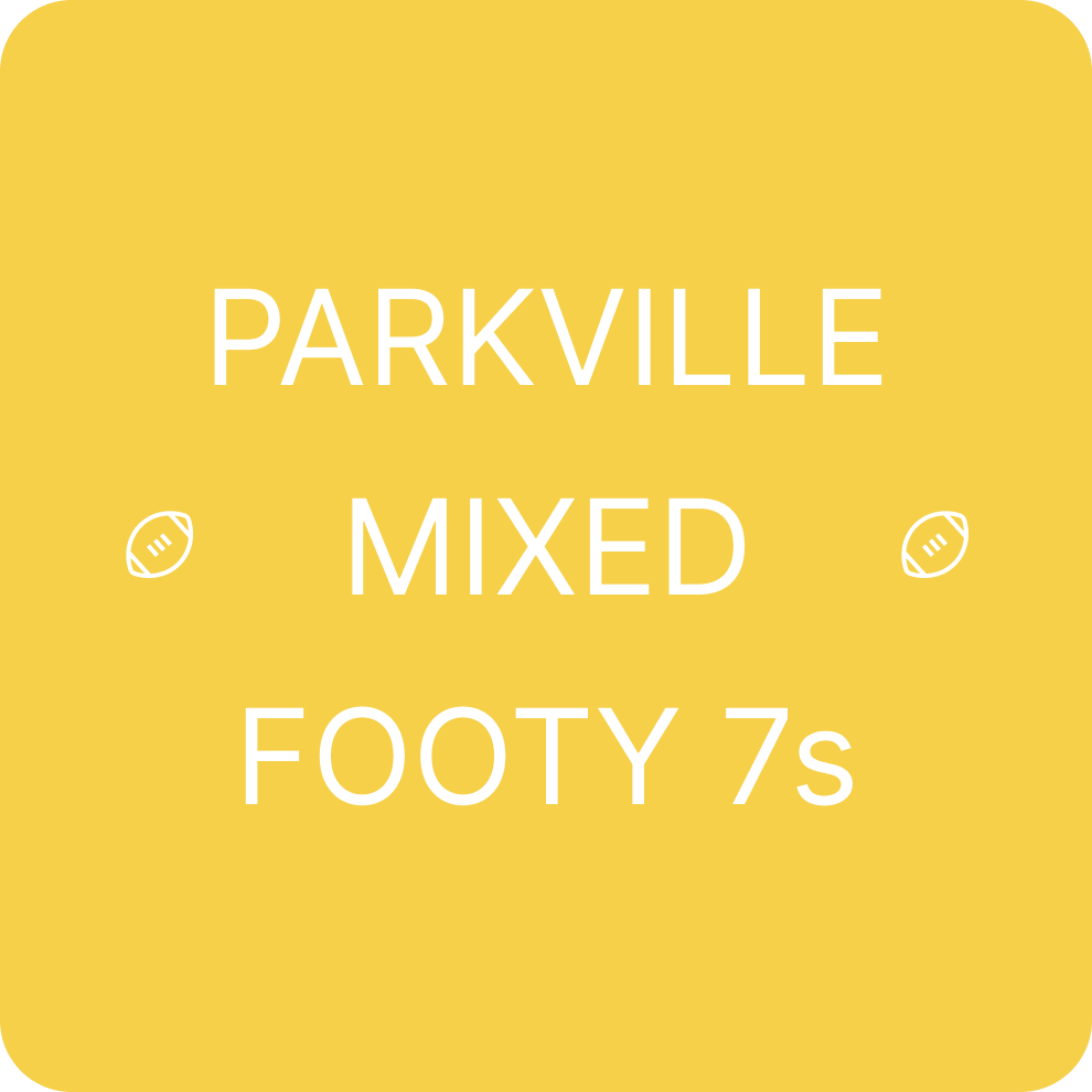 Parkville Mixed Footy 7s | Wednesday October 21st @ 6:35 pm